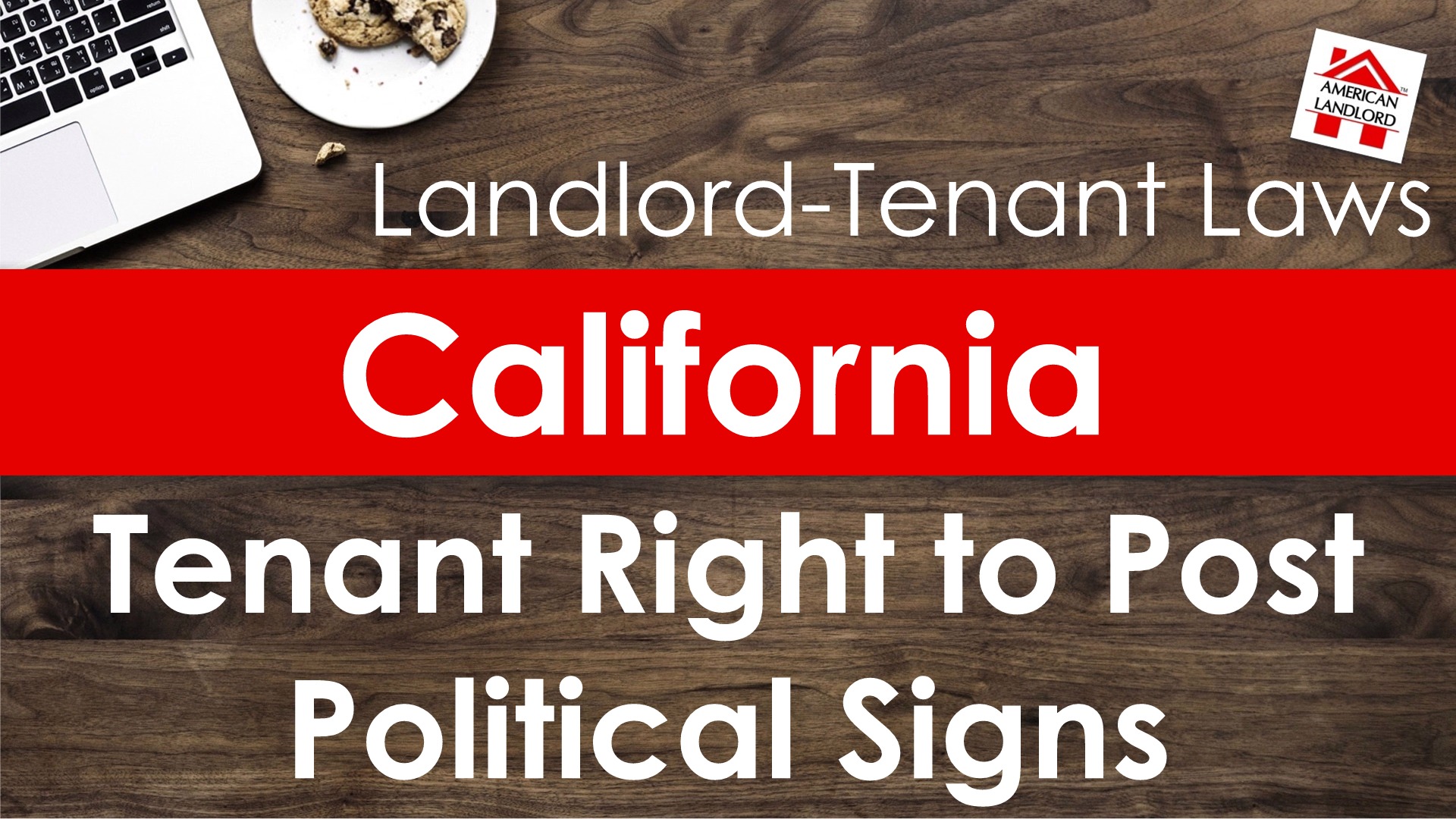 California Tenant Right to Post Political Signs American Landlord