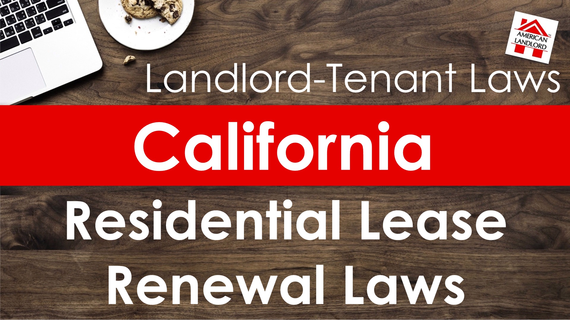 California Residential Lease Renewal Laws American Landlord